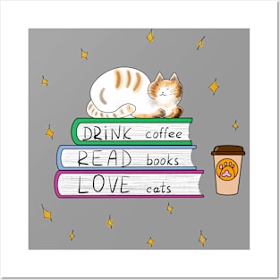 Drink coffe, read books, love cats Posters and Art